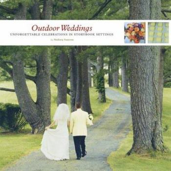Hardcover Outdoor Weddings: Unforgettable Celebrations in Storybook Settings Book