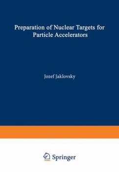 Preparation of Nuclear Targets for Particle Accelerators