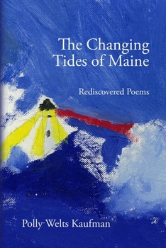Paperback The Changing Tides of Maine: Rediscovered Poems Book