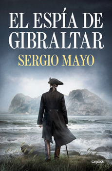 El espía de Gibraltar / The Spy from Gibraltar (Spanish Edition)