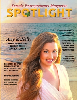 Paperback Spotlight Female Entrepreneurs Magazine Printed Version, Summer 2022 Edition Book