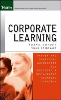 Hardcover Corporate Learning: Proven and Practical Guidelines for Building a Sustainable Learning Strategy Book