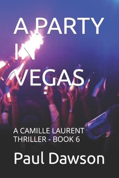 Paperback A Party in Vegas: A Camille Laurent Thriller - Book 6 Book