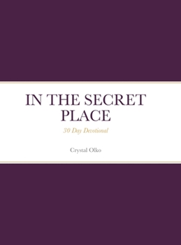 Hardcover In the Secret Place: 30 Day Devotional Book