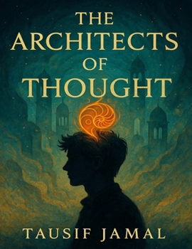 Paperback The Architects of Thought: When imagination becomes reality, thought is the only weapon. Book