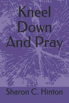 Paperback Kneel Down And Pray Book
