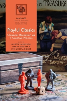 Paperback Playful Classics: Classical Reception as a Creative Process Book