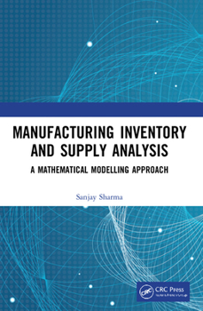 Paperback Manufacturing Inventory and Supply Analysis: A Mathematical Modelling Approach Book
