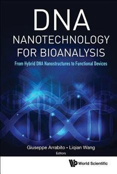Hardcover DNA Nanotechnology for Bioanalysis: From Hybrid DNA Nanostructures to Functional Devices Book