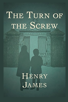 Paperback The Turn of the Screw Annotated and Illustrated Edition Book