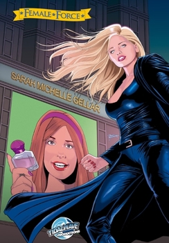 Paperback Female Force: Sarah Michelle Gellar Book