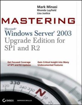 Paperback Mastering Windows Server 2003: Upgrade Edition for SP1 and R2 Book