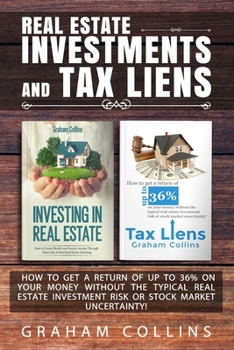 Paperback Real Estate Investment and Tax Liens: How to Get a Return of Up to 36% on Your Money Without the Typical Real Estate Investment Risk or Stock Uncertai [Italian] Book