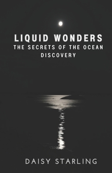 Paperback Liquid Wonders: The Secrets of the Ocean Discovery Book