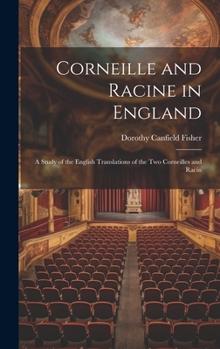 Hardcover Corneille and Racine in England: A Study of the English Translations of the Two Corneilles and Racin Book