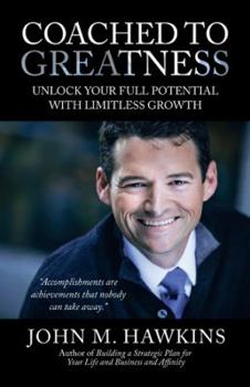 Paperback Coached to Greatness: Unlock Your Full Potential with Limitless Growth Book