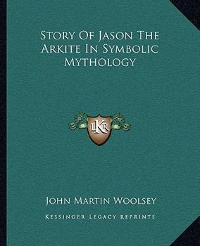 Paperback Story Of Jason The Arkite In Symbolic Mythology Book