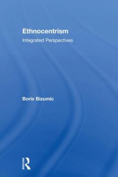 Hardcover Ethnocentrism: Integrated Perspectives Book