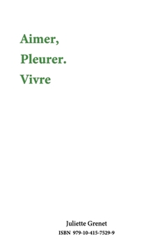 Paperback Pleurer. Aimer, Vivre [French] Book