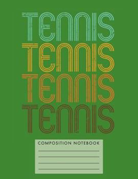 Tennis Tennis Tennis Tennis Composition Notebook