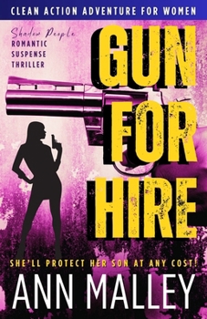 GUN FOR HIRE: Gritty, Clean, Enemies-to-Lovers, Second Chance Romantic Suspense, Single Mother Thriller (SHADOW PEOPLE STANDALONE ROMANTIC SUSPENSE)