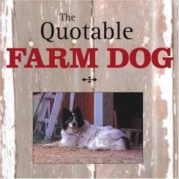 Hardcover The Quotable Farm Dog Book