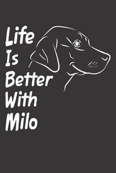 Paperback Life Is Better With Milo: Blank Dotted Male Dog Name Personalized & Customized Labrador Notebook Journal for Women, Men & Kids. Chocolate, Yello Book