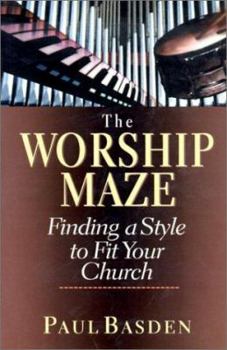 Paperback The Worship Maze: Finding a Style to Fit Your Church Book