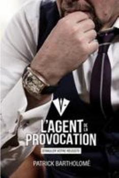 Paperback L'Agent de la Provocation: Stimuler Votre Réussite [French] Book