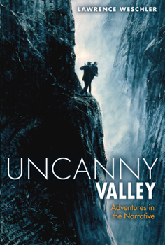 Paperback Uncanny Valley: And Other Adventures in the Narrative Book