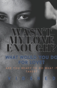 Paperback Wasn't my love enough?: What would you do for love? Book