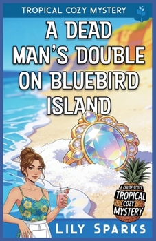 Paperback A Dead Man's Double on Bluebird Island: Tropical Cozy Mystery Book