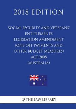 Social Security and Veterans' Entitlements Legislation Amendment (One-off Payments and Other Budget Measures) Act 2008 (Australia)