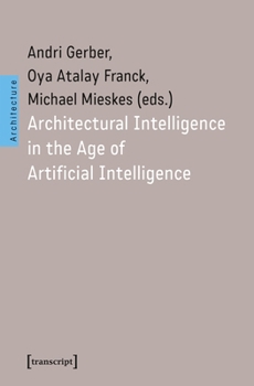 Paperback Architectural Intelligence in the Age of Artificial Intelligence Book