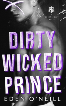 Paperback Dirty Wicked Prince: A Dark High School Bully Romance Book