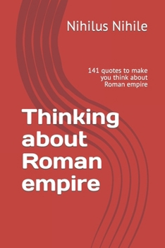 Paperback Thinking about Roman empire: 141 quotes to make you think about Roman empire Book