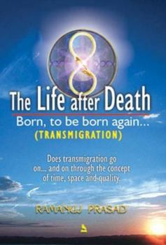 Paperback The Life After Death: Born, to Be Born Again... Book