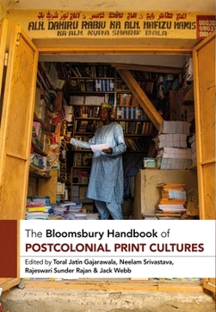 Hardcover The Bloomsbury Handbook of Postcolonial Print Cultures Book