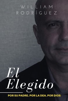 Paperback El Elegido: Por su padre. Por la DEA. Por Dios [Spanish] Book