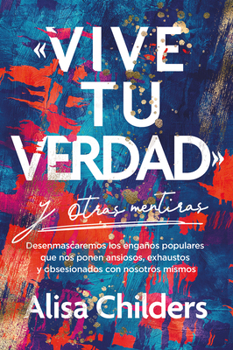 Paperback «Vive Tu Verdad» Y Otras Mentiras [Spanish] Book