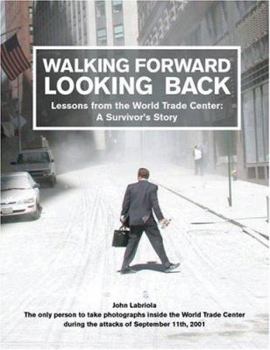 Hardcover Walking Forward, Looking Back: Lessons from the World Trade Center: A Survivor's Story Book