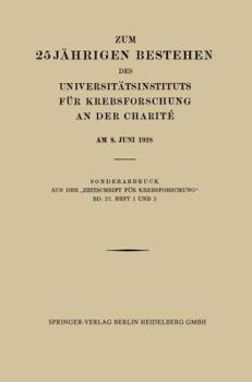 Paperback Zum 25 Jährigen Bestehen Des Universitätsinstituts Für Krebsforschung an Der Charité Am 8. Juni 1928 [German] Book