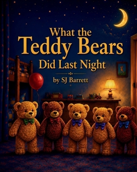 Paperback What the Teddy Bears Did Last Night Book