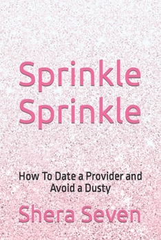Paperback Sprinkle Sprinkle: How To Date a Provider and Avoid a Dusty Book