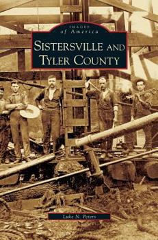 Sistersville and Tyler County - Book  of the Images of America: West Virginia