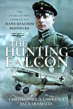 Hardcover The Hunting Falcon: The Story of Ww1 German Ace Hans-Joachim Buddecke Book
