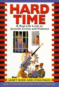 Hardcover Hard Time: A Real Life Look at Juvenile Crime and Violence Book