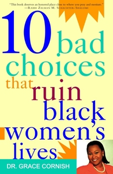 Paperback 10 Bad Choices That Ruin Black Women's Lives Book