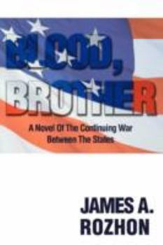 Paperback Blood, Brother: A Novel of the Continuing War Between the States Book