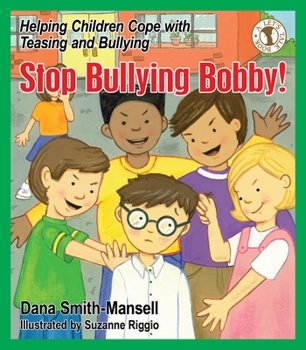 Paperback Stop Bullying Bobby!: Helping Children Cope with Teasing and Bullying Book